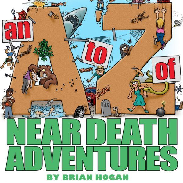 An A to Z of Near-Death Adventures - (Audiobook)