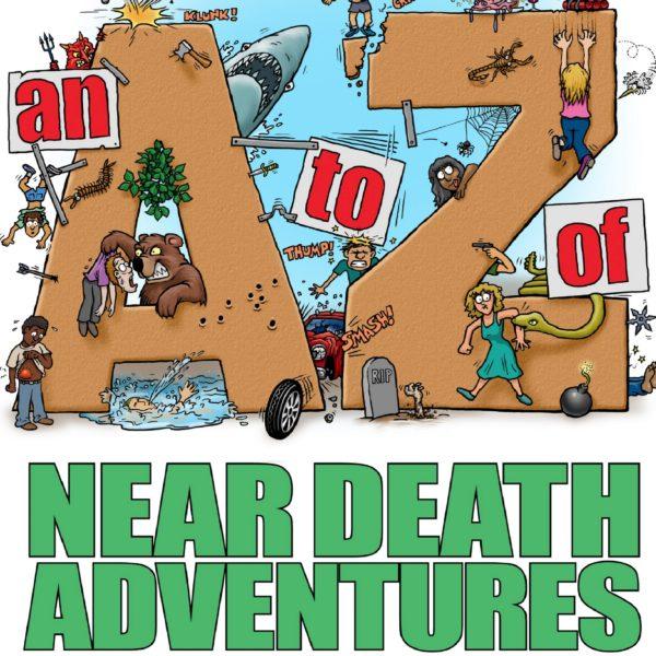 An A to Z of Near-Death Adventures (eBook)